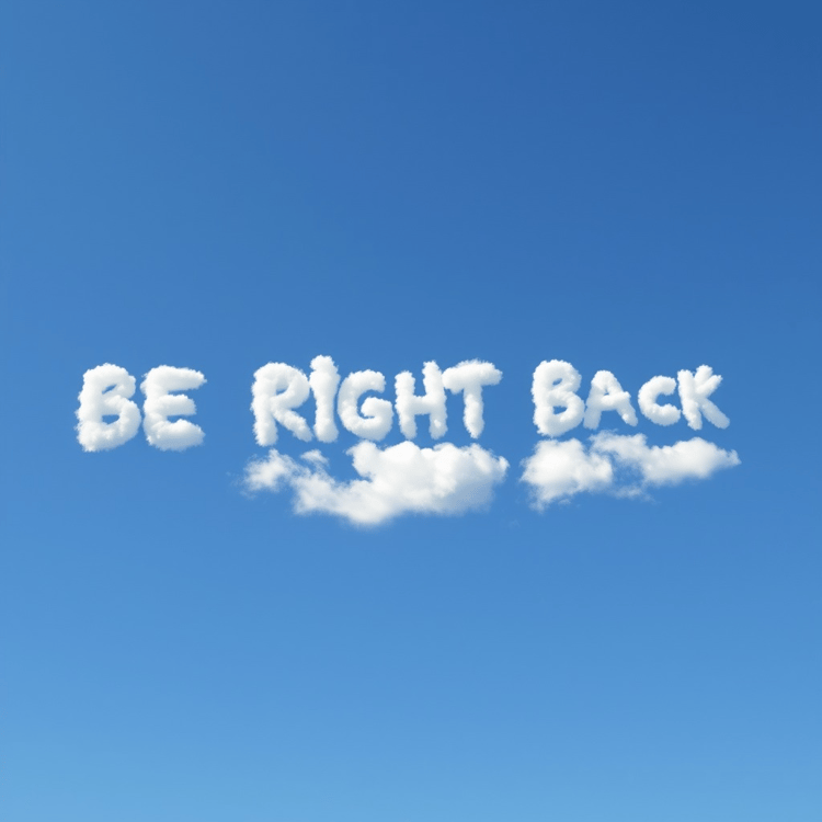 Be Right Back Clouds